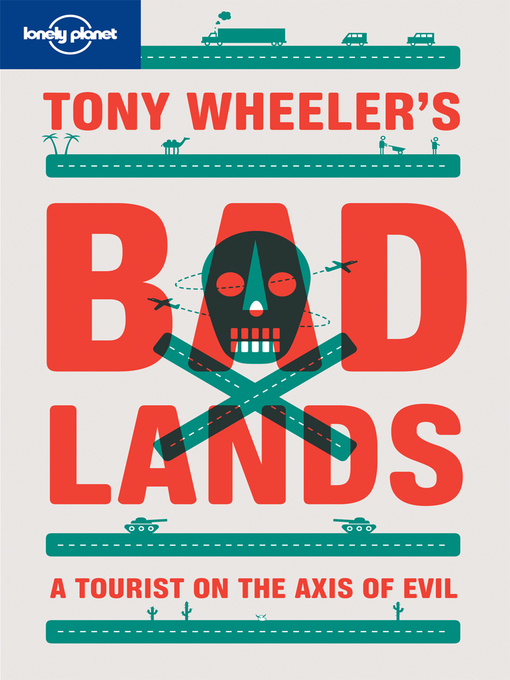 Title details for Tony Wheeler's Bad Lands by Tony Wheeler - Wait list